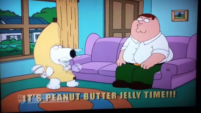 Family Guy - Brian Griffin (It's Peanut Butter Jelly Time!!!)