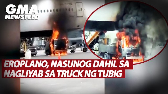 Eroplano, nasunog dahil sa nagliyab sa truck ng tubig | GMA News Feed