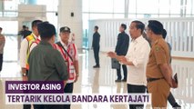 Tiba di Majalengka, Jokowi: Ada Investor Asing Tertarik Kelola Bandara Kertajati