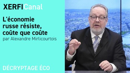 L'économie russe résiste, coûte que coûte [Alexandre Mirlicourtois]