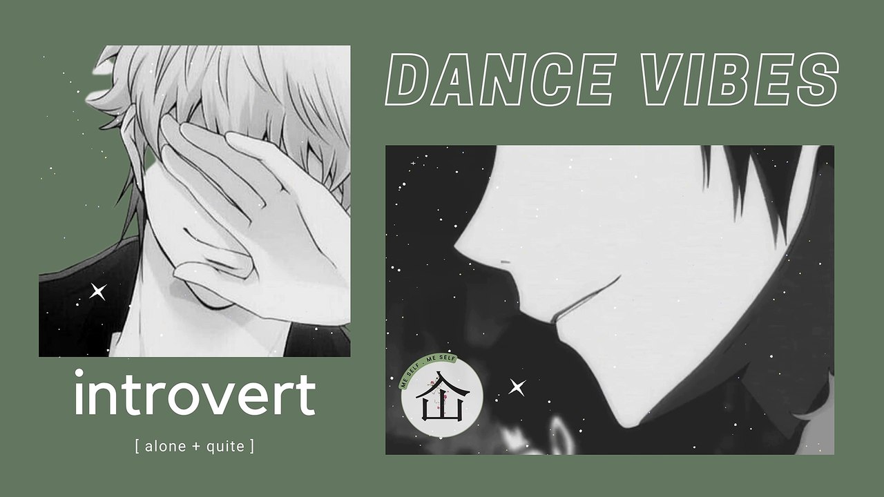 Others think "introverts do NOT like DANCE". They're WRONG. Playlist makes you Dance, Up Mood too