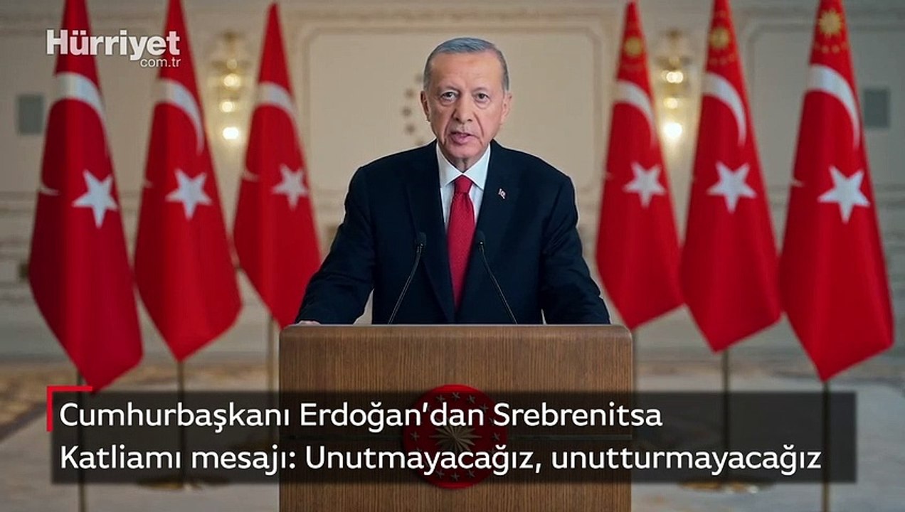 Cumhurbaşkanı Erdoğan’dan Srebrenitsa Katliamı mesajı: Unutmayacağız, unutturmayacağız