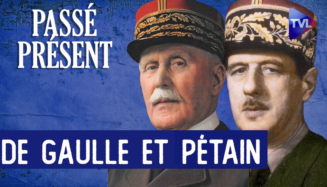 Le Nouveau Passé-Présent : Pétain et De Gaulle, vérités et contre-vérités