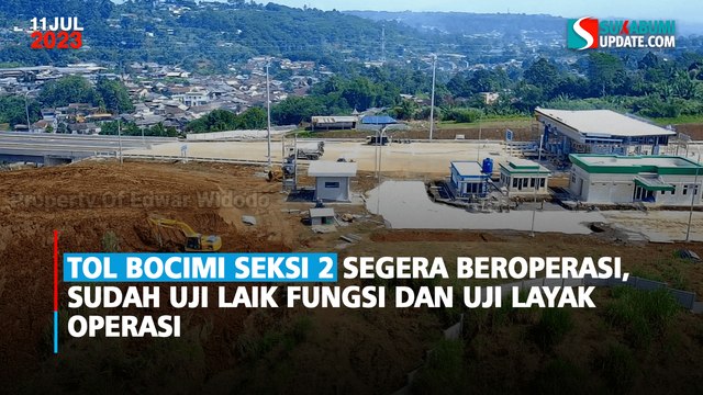 Tol Bocimi Seksi 2 Segera Beroperasi, Sudah Uji Laik Fungsi dan Uji Layak Operasi