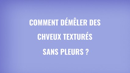 Comment démêler des cheveux frisés sans pleurs ?