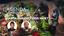Agenda AWANI: Harga barang terus naik?