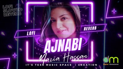 Ajnabi - Nazia Hassan (Lofi - Reverb)