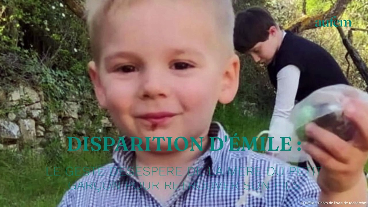 Disparition d’Emile : le geste désespéré de la mère du petit garçon pour retrouver son fils