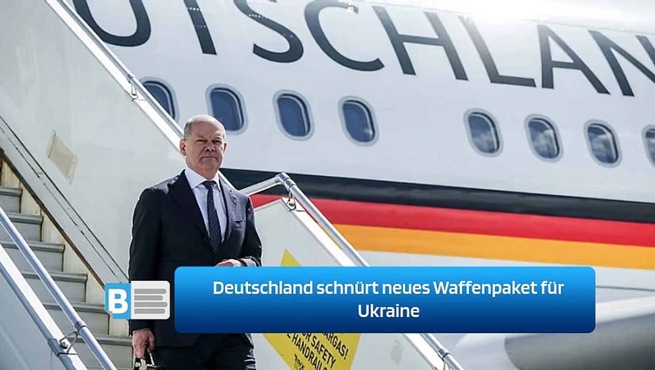 Deutschland schnürt neues Waffenpaket für Ukraine