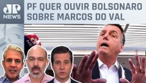 Schelp, d'Avila e Beraldo analisam possível depoimento de Bolsonaro na PF