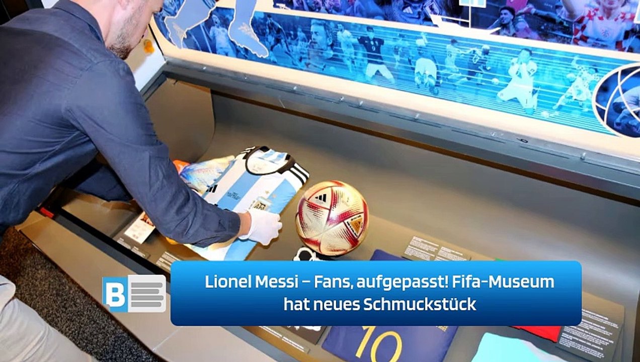 Lionel Messi – Fans, aufgepasst! Fifa-Museum hat neues Schmuckstück