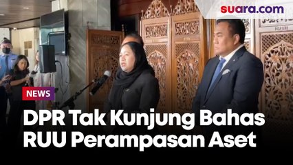 Sebab DPR Tak Kunjung Bahas RUU Perampasan Aset: Masih Bukan Prioritas hingga Sembilan Fraksi Belum Kompak