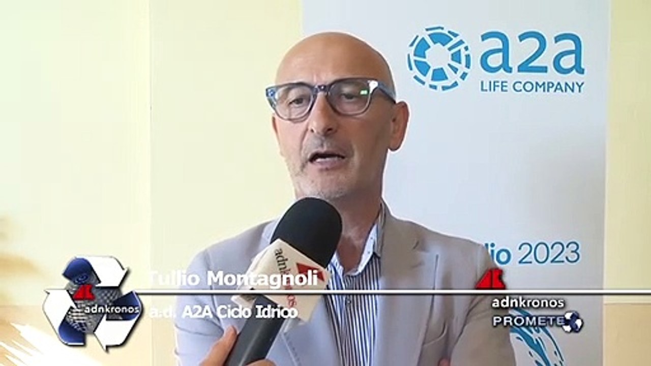 Al via i 'Life Talks di A2A, Montagnoli (A.D. A2A Ciclo Idrico) "sull'acqua Italia ancora troppo indietro"