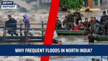 Why frequent floods in North India?| Uttarakhand Rainfall| Himachal Pradesh Monsoon| IMD| CloudBurst