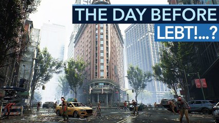 The Day Before ist zurück und lässt uns trotz vieler neuer Infos einmal mehr verwirrt zurück