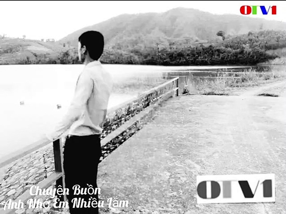 OTV1 HD Chuyện Buồn Anh Nhớ Em Nhiều Lắm