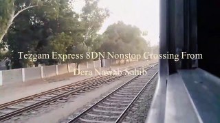 Tezgam Express 8DN Crossing From Dera Nawab Sahib with High Speed and with Nice Track Sound