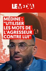 Médine : "Utiliser les mots de l'agresseur contre Iui"