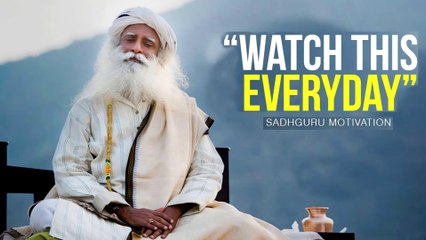 The world is what you make it - Sadhguru - WATCH THIS EVERY DAY