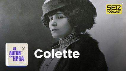 Un autor en una hora 6 | Sidonie-Gabrielle Colette