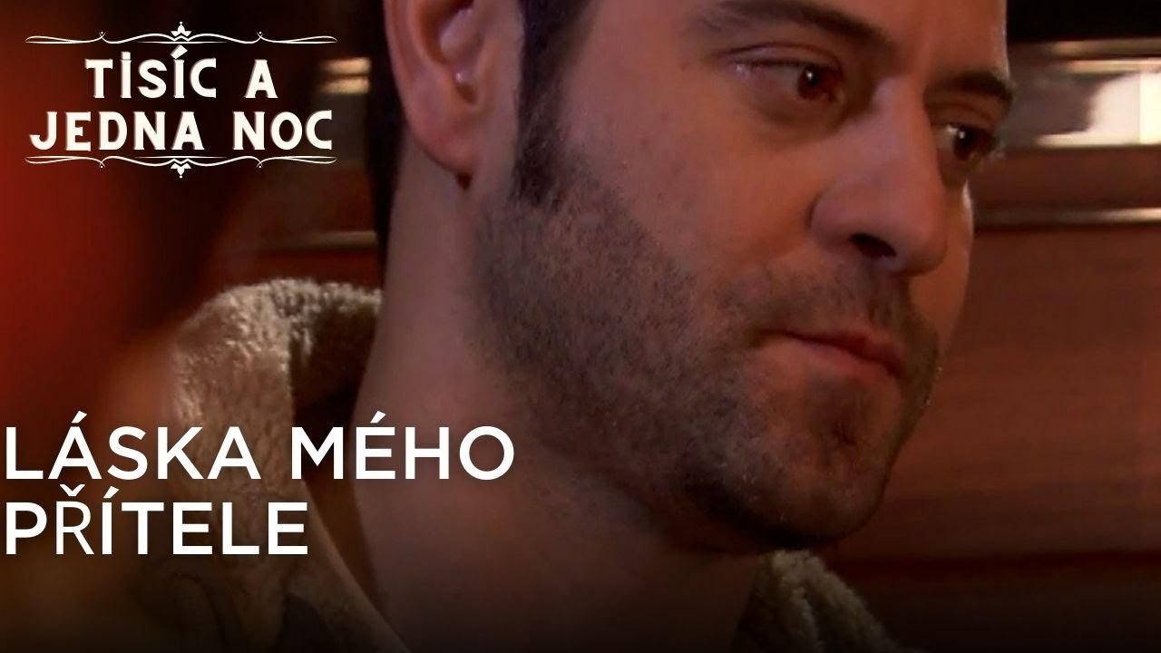 Láska mého přítele | Tisíc a Jedna Noc Epizoda 18
