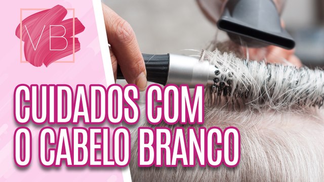 Saiba quais são os cuidados para os cabelos brancos - Você Bonita (11/07/2023)