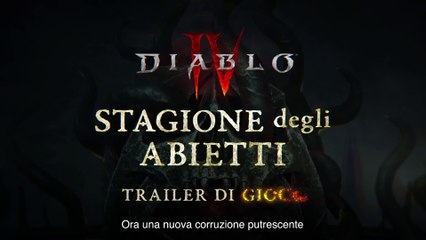 Diablo IV - Trailer Gameplay - La Stagione degli Abietti