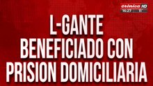L-Gante beneficiado con prisión domiciliaria: habla su representante