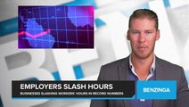 Businesses Slashing Workers' Hours in Record Numbers