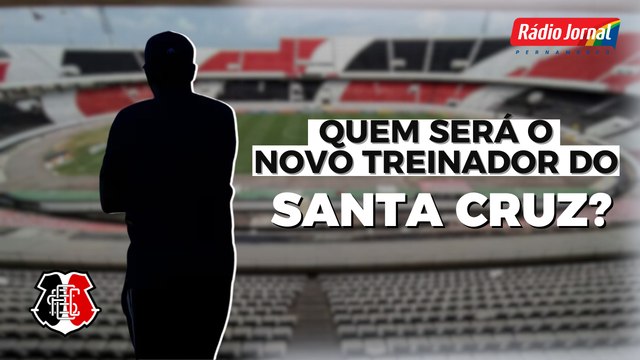 QUEM SERÁ o NOVO TREINADOR do SANTA CRUZ? Nome conhecido é ventilado no ARRUDA!