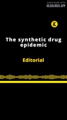 EDITORIAL EN INGLÉS | THE SYNTHETIC DRUG EPIDEMIC