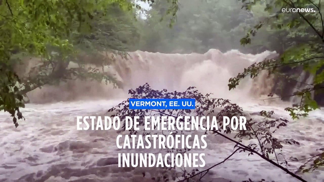 EE.UU.| Estado de emergencia en Vermont por catastróficas inundaciones tras torrenciales lluvias