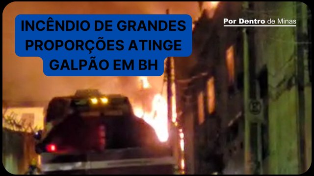 Incêndio de grandes proporções assusta moradores no bairro Cachoeirinha, em Belo Horizonte