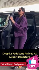 Deepika Padukone Arrived At Airport Departure
