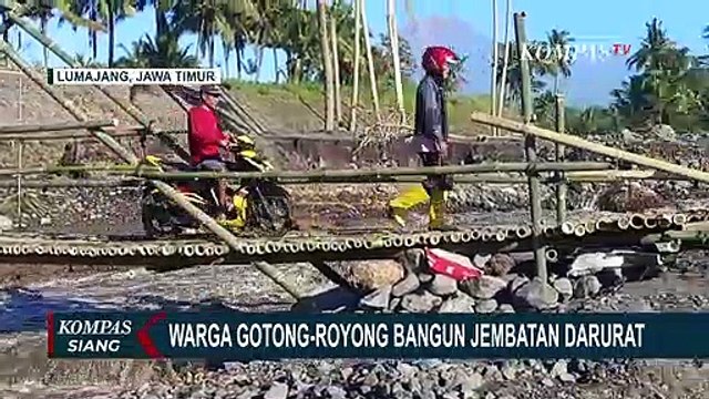 Banjir Lahar Semeru Sebabkan Jembatan Putus Hingga Warga Bangun Jembatan Darurat di Jatim