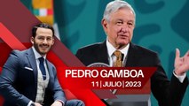 Critica AMLO proyecto de la oposición rumbo al 2024. Pedro Gamboa, 11 de julio de 2023