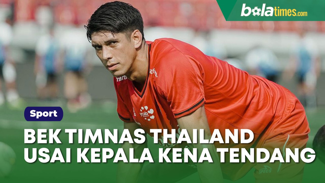 Kondisi Terkini Bek Timnas Thailand usai Kepala Kena Tendang Lawan di BRI Liga 1