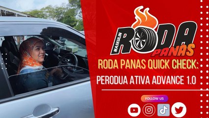 Roda Panas Quick Check : Perodua Ativa