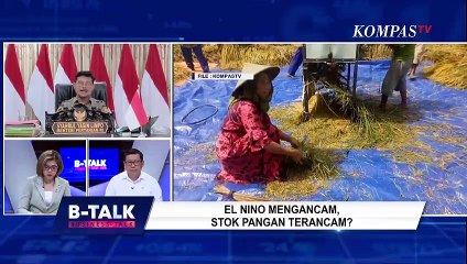 Menghadapi El Nino Siapkah Indonesia Tanpa Impor Pangan? | B-Talk