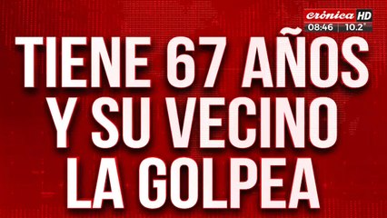 Tiene 67 años y es agredida cosntantemente por su vecino