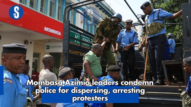 Mombasa Azimio leaders condemn police for dispersing, arresting protesters