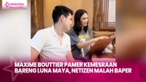 Maxime Bouttier Pamer Kemesraan Bareng Luna Maya, Netizen Malah Baper