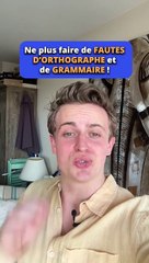 Ne plus faire de fautes d'orthographe et de grammaire 