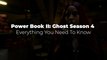 Power Book II: Ghost Season 4 Everything You Need To Know