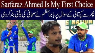 Sarfaraz Ahmed Is My First Choice Not Muhammad Rizwan | Babar Azam vs Shoaib Jutt