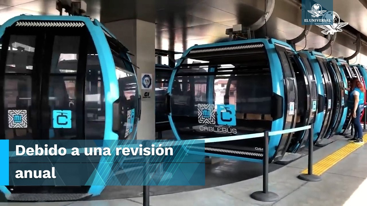 Cablebús se someterá a mantenimiento
