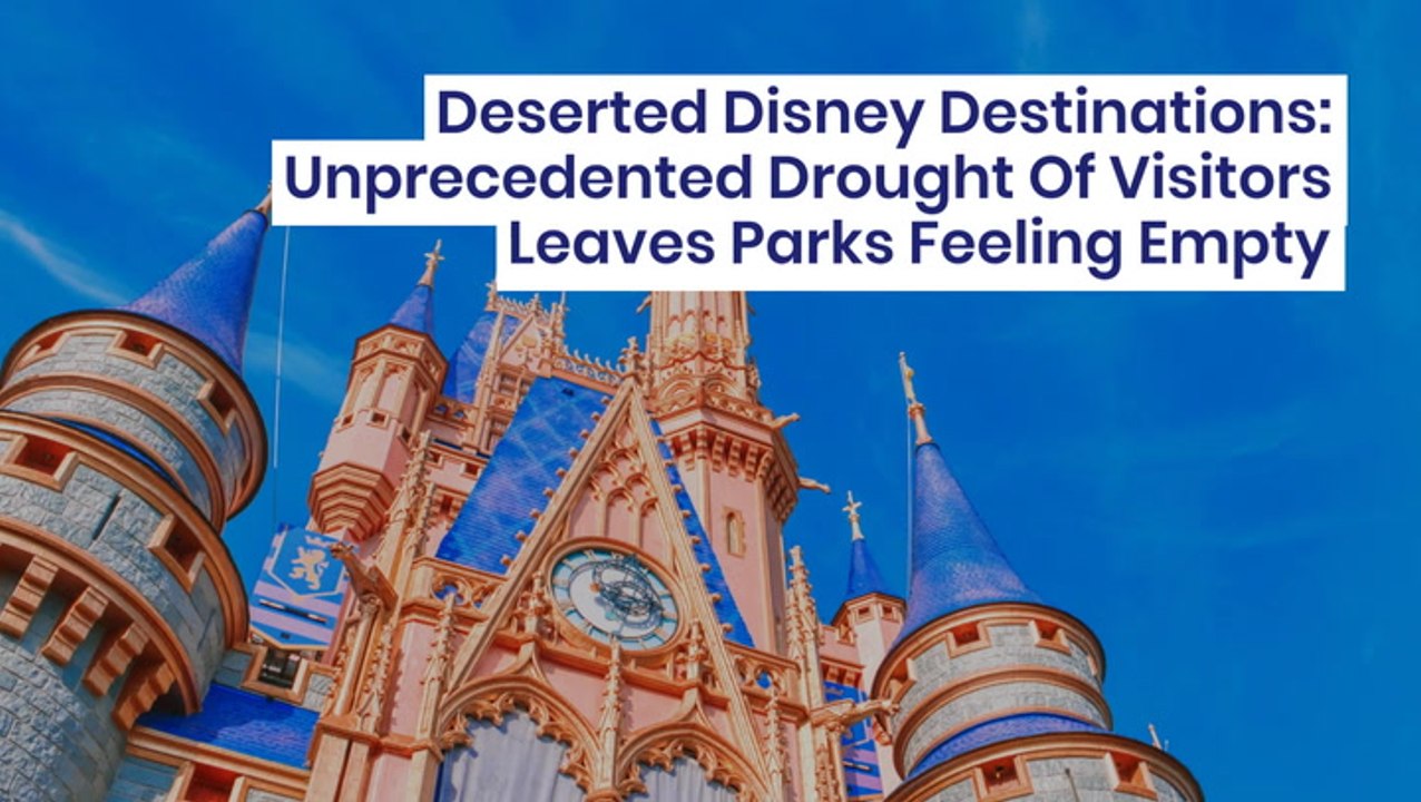 Deserted Disney Destinations: Unprecedented Drought Of Visitors Leaves Parks Feeling Empty
