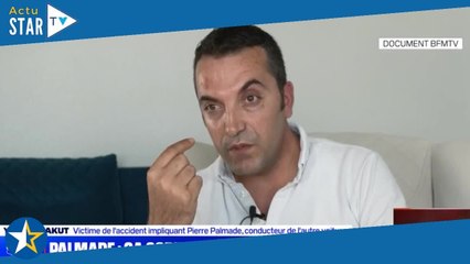 "Jamais je ne pourrai pardonner à Pierre Palmade" : le conducteur de l'autre véhicule sort enfin du