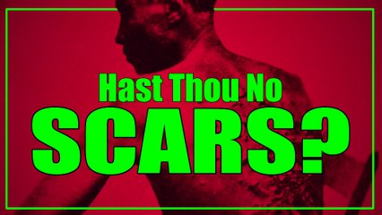 Hast Thou No Scars