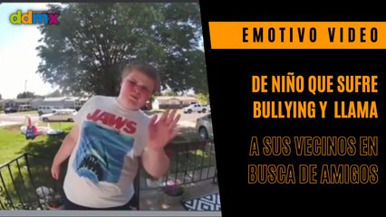 Emotivo video de niño que sufre bullying y llama a sus vecinos en busca de amigos